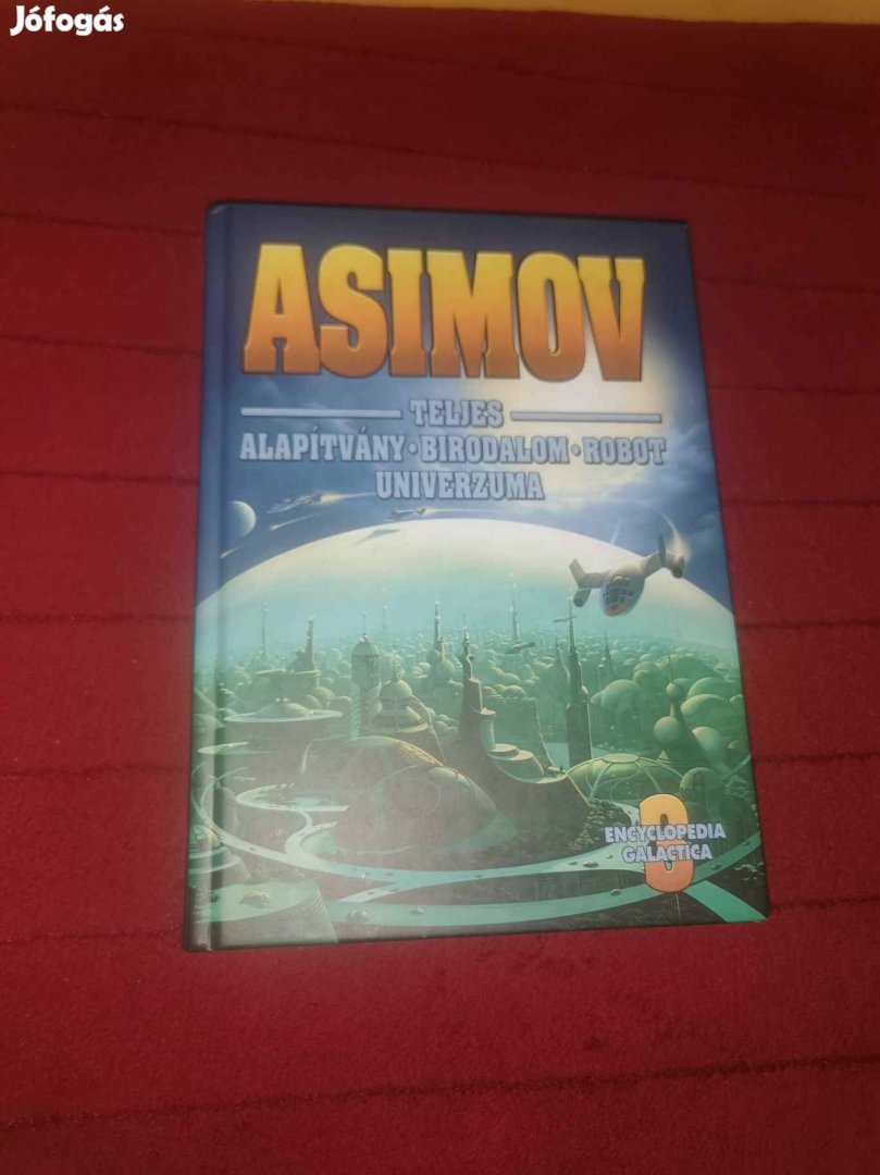 Isaac Asimov: Asimov teljes Alapítvány Birodalom Robot univerzuma 3