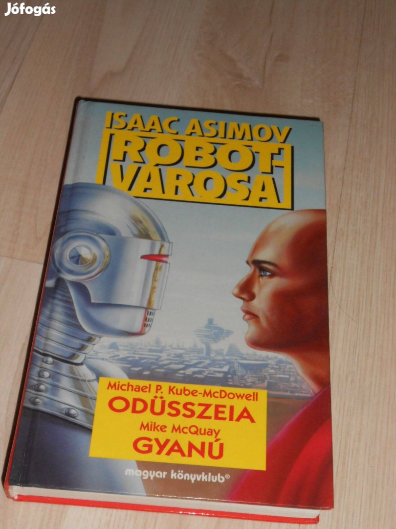 Isaac Asimov: Robotvárosa 1-2: Odüsszeia + gyanú