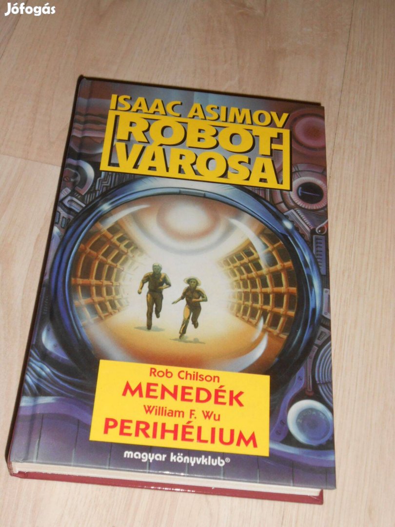 Isaac Asimov: Robotvárosa 5-6 : Menedék + Perihélium