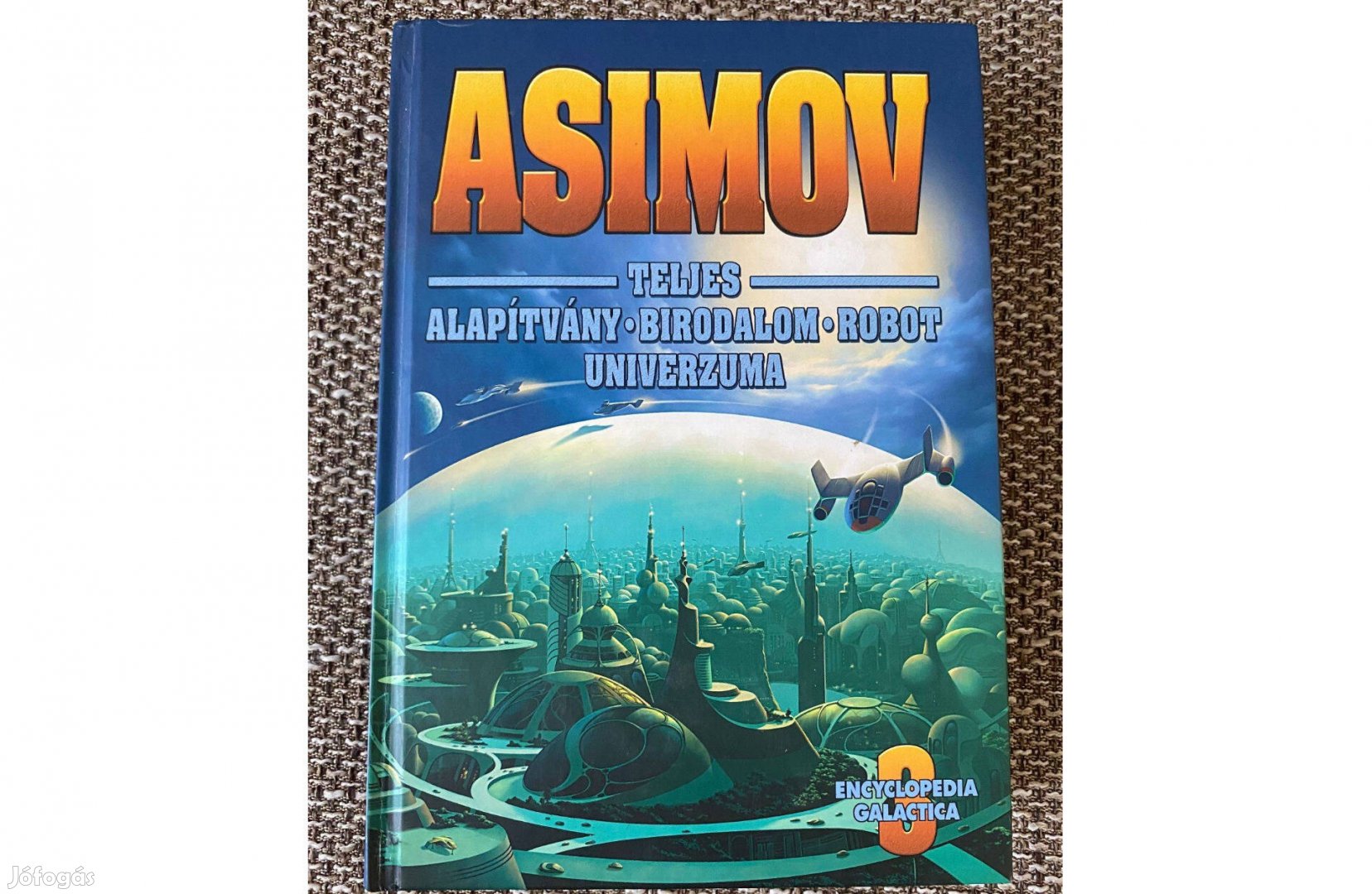 Isaac Asimov: Teljes Alapítvány Birodalom Robot Univerzuma 3