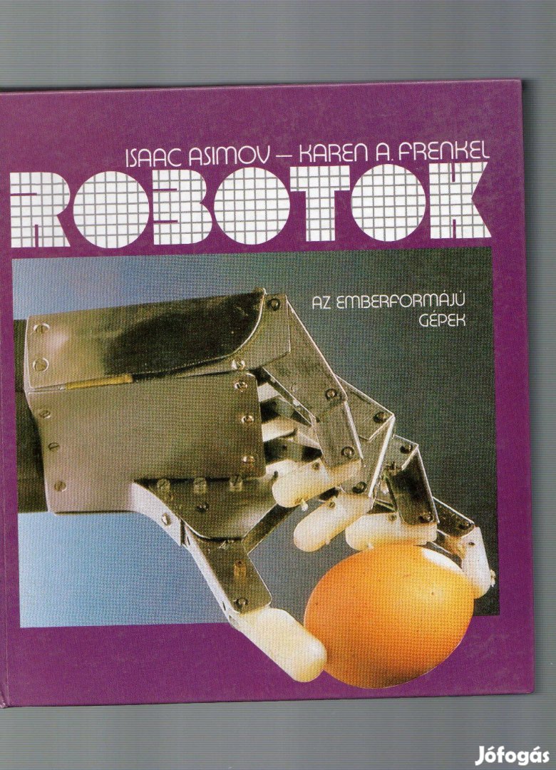 Isaac Asimov - Karen A. Frenkel: Robotok - újszerű állapot