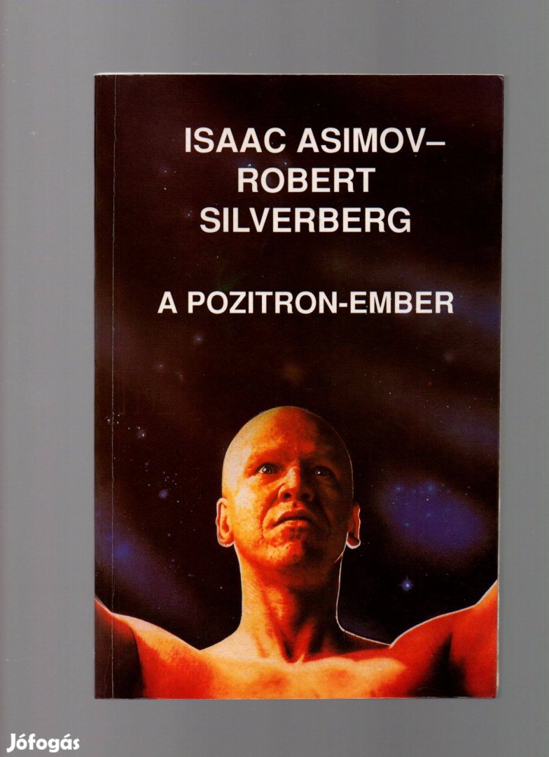 Isaac Asimov - Robert Silverberg: A pozitron-ember - újszerű