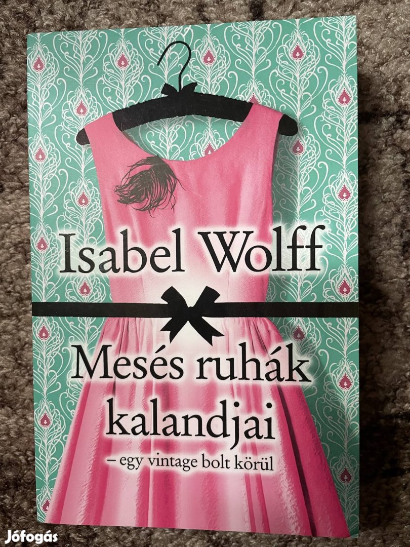 Isabel Wolff: Mesés ruhák kalandjai