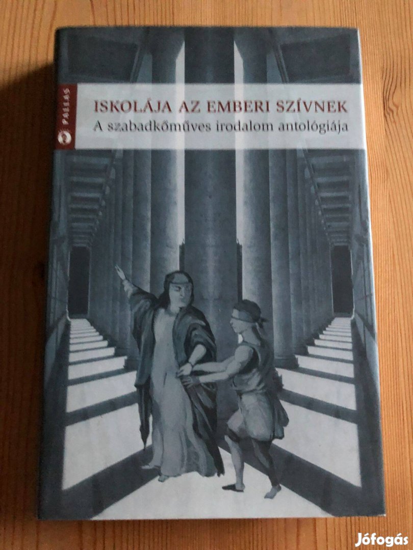 Iskolája az emberi szívnek - A szabadkőműves irodalom antológiája