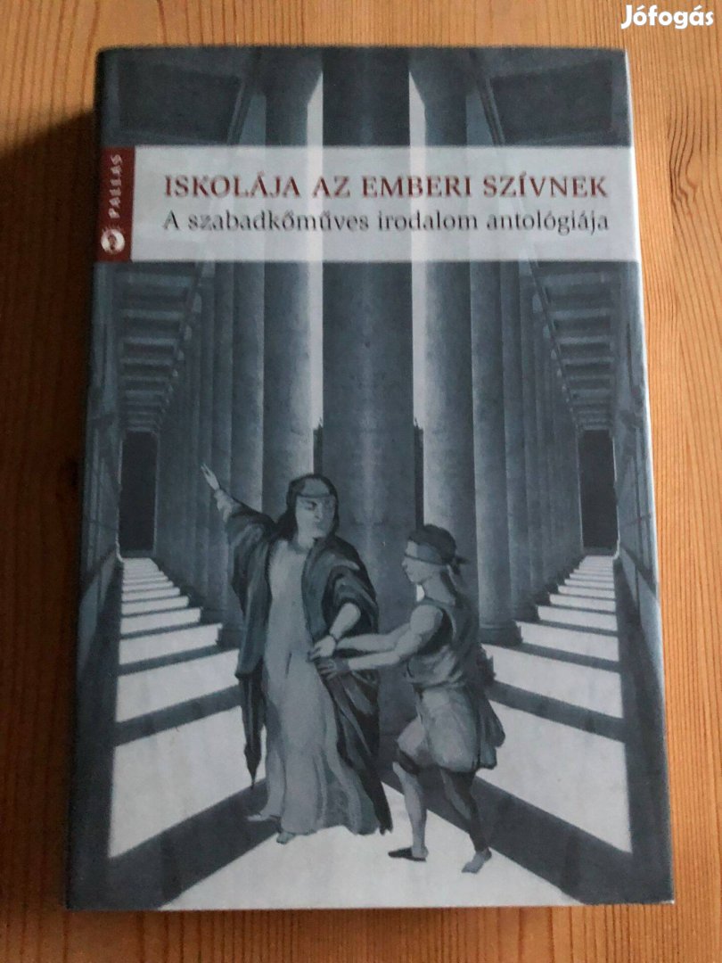 Iskolája az emberi szívnek - A szabadkőműves irodalom antológiája