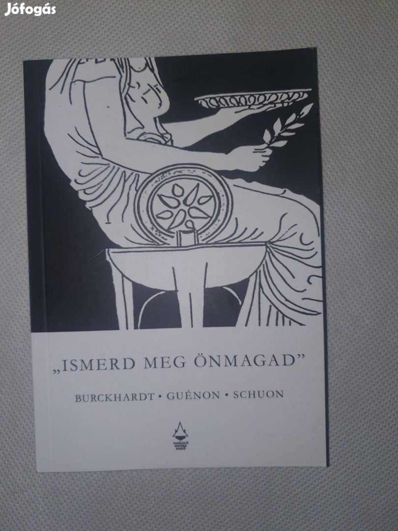 Ismerd meg önmagad - René Guénon, Frithjof Schuon és Titus Burckhardt