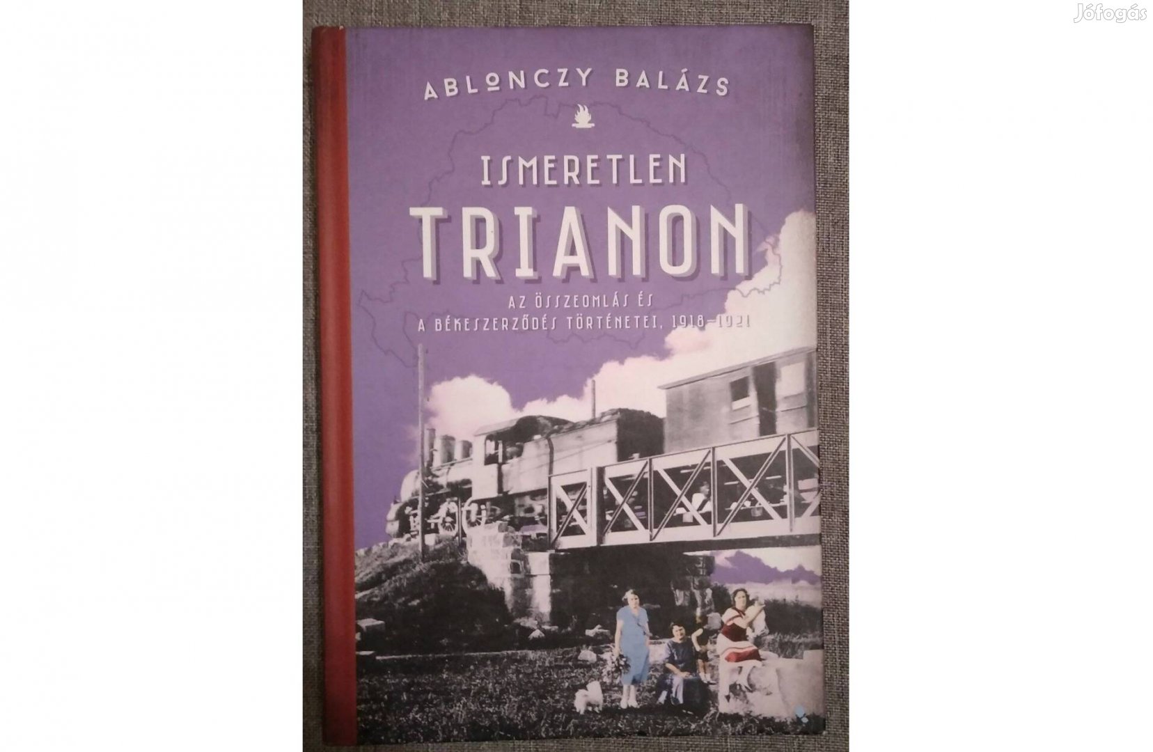 Ismeretlen Trianon / Ablonczy Balázs