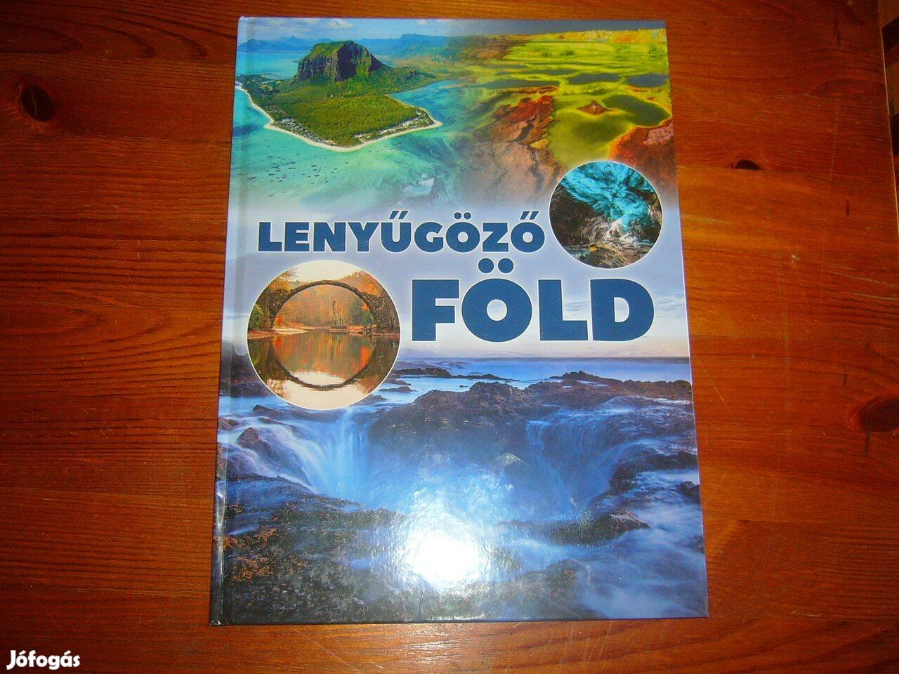 Ismeretterjesztő könyv - Lenyűgöző föld