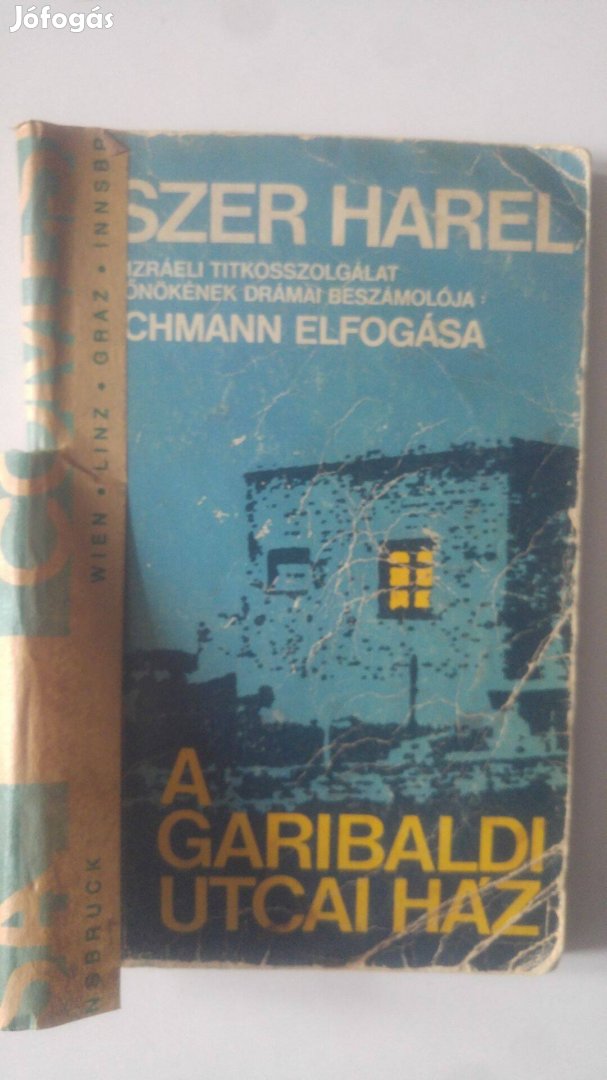 Iszer Harel A Garibaldi utcai ház Adolf Eichmann elfogása