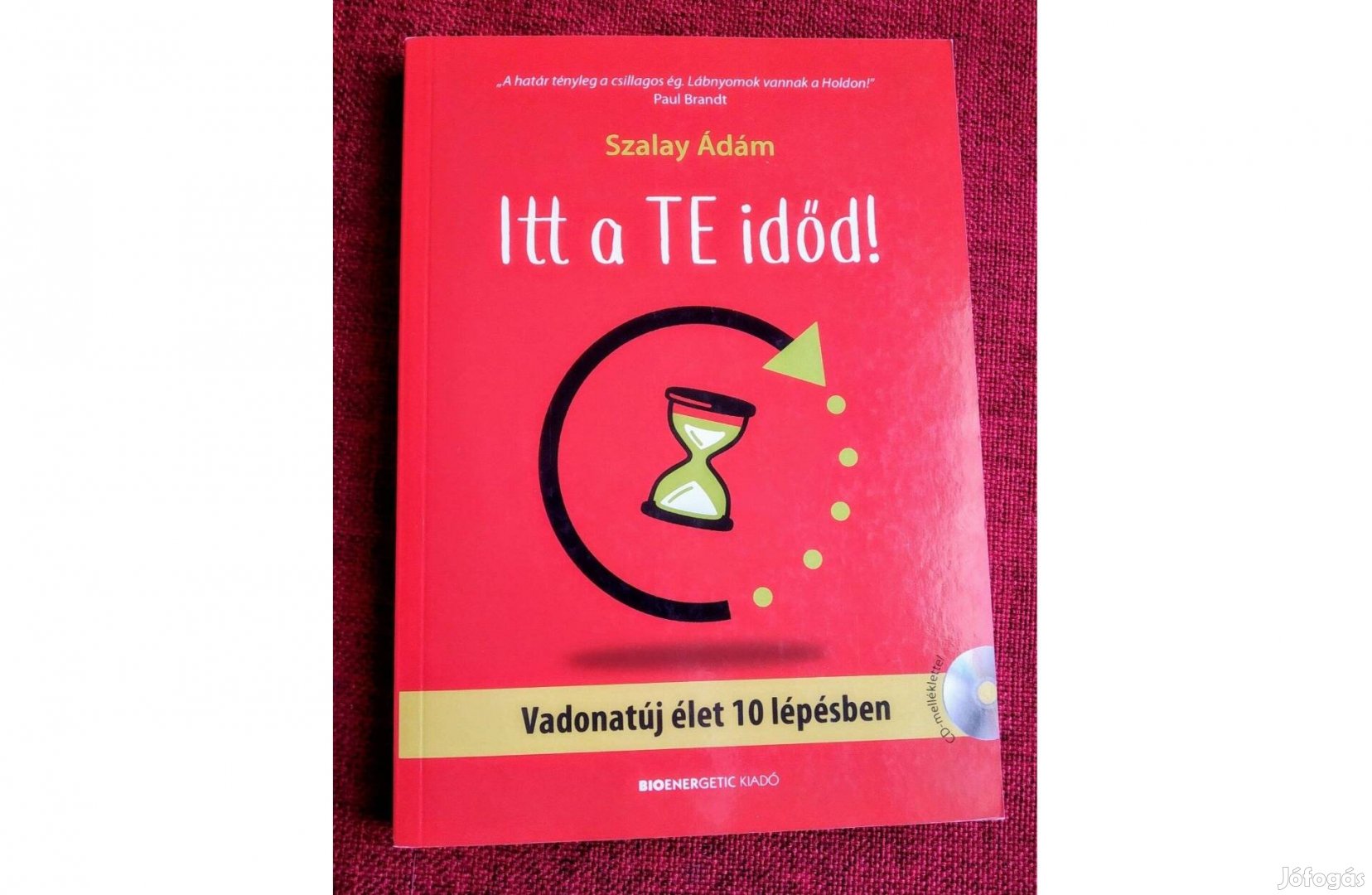 Itt a Te időd! vadonatúj élet 10 lépésben