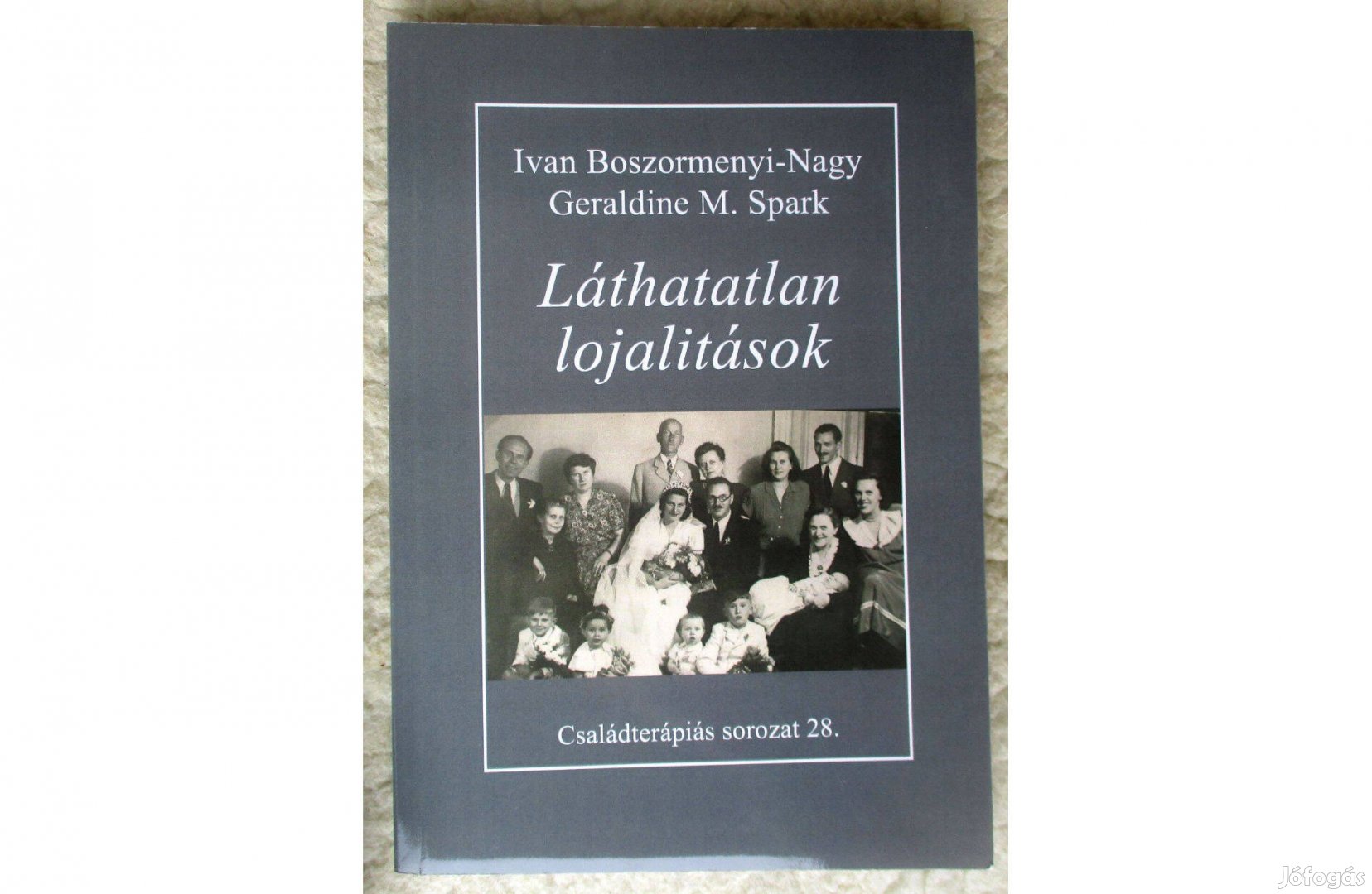 Ivan Boszormenyi-Nagy, Geraldine M. Spark: Láthatatlan lojalitások