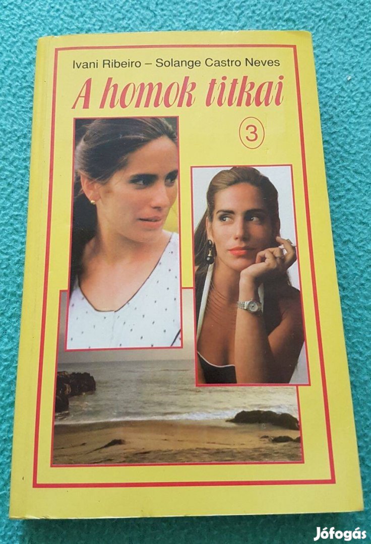 Ivani Ribeiro - Solange Castro Neves: A homok titkai 3. kötet