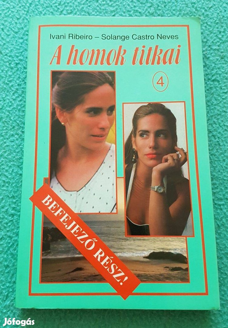 Ivani Ribeiro - Solange Castro Neves: A homok titkai 4. kötet