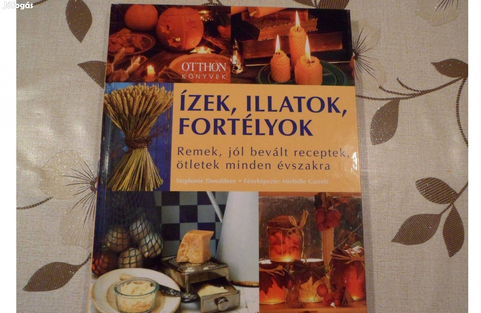 Ízek, illatok, fortélyok szakácskönyv