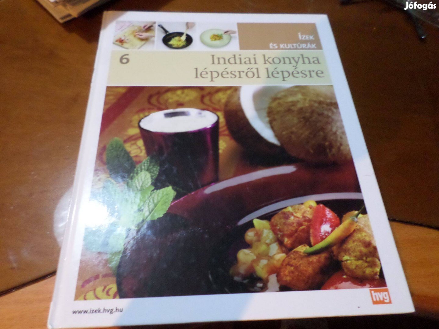 Ízek és kultúrák Indiai konyha lépésről lépésre, 2011 Szakkönyv