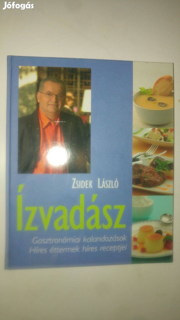 Ízvadász - Gasztronómiai kalandozások Híres éttermek híres receptjei