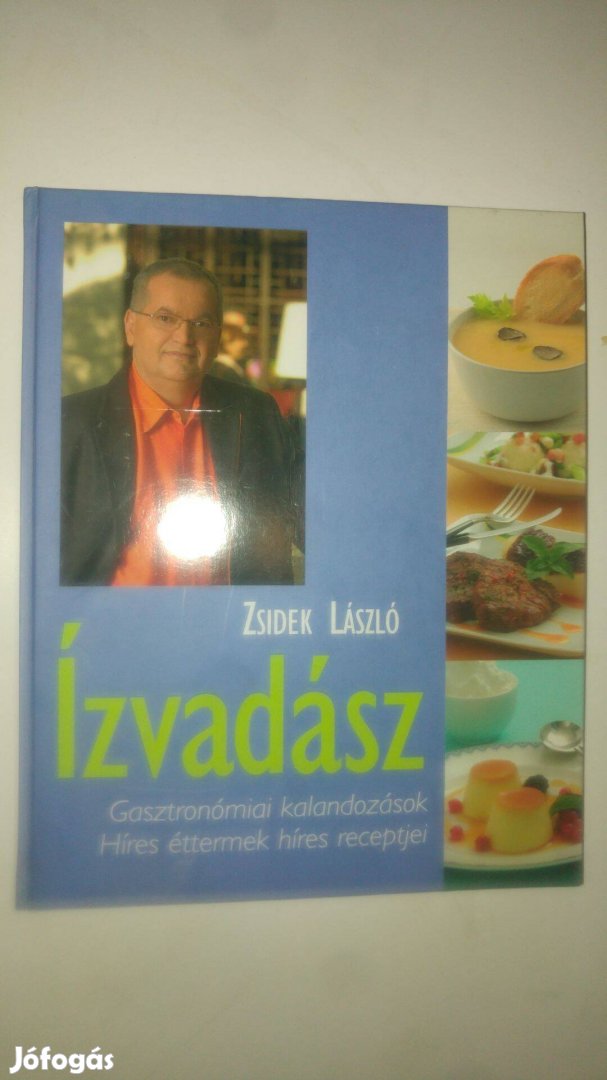 Ízvadász - Gasztronómiai kalandozások Híres éttermek híres receptjei