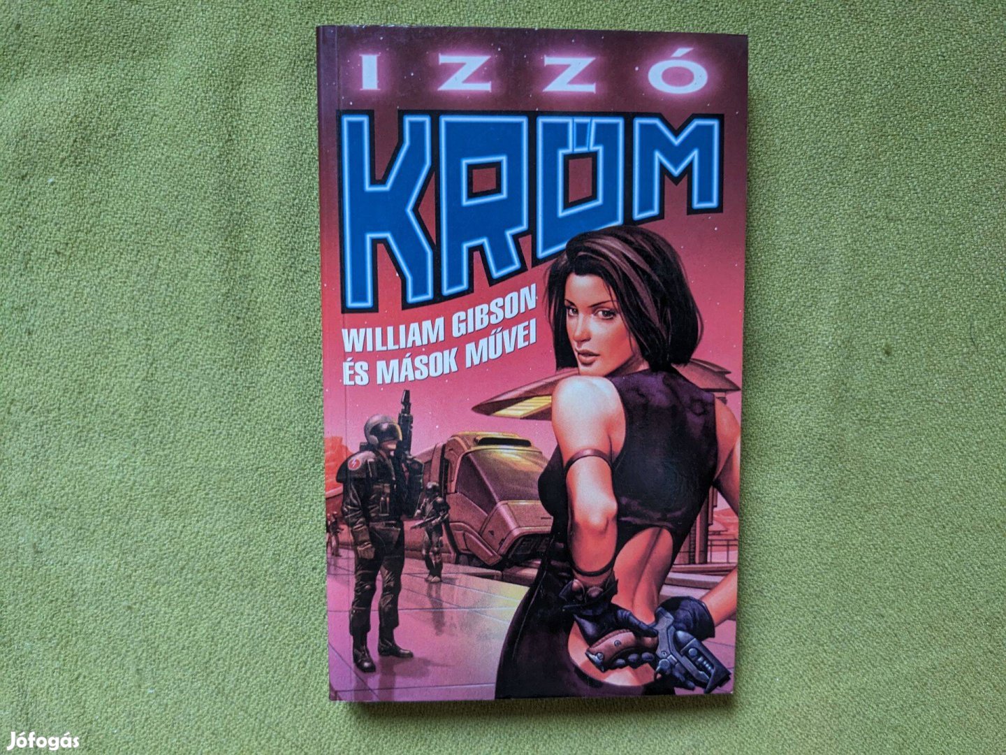 Izzó króm - William Gibson és mások művei