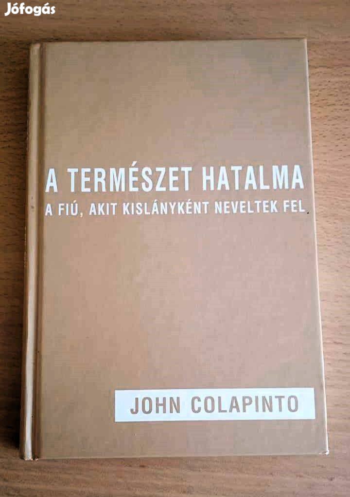 J.Colapinto A természet hatalma (a fiú, akit kislányként neveltek fel)