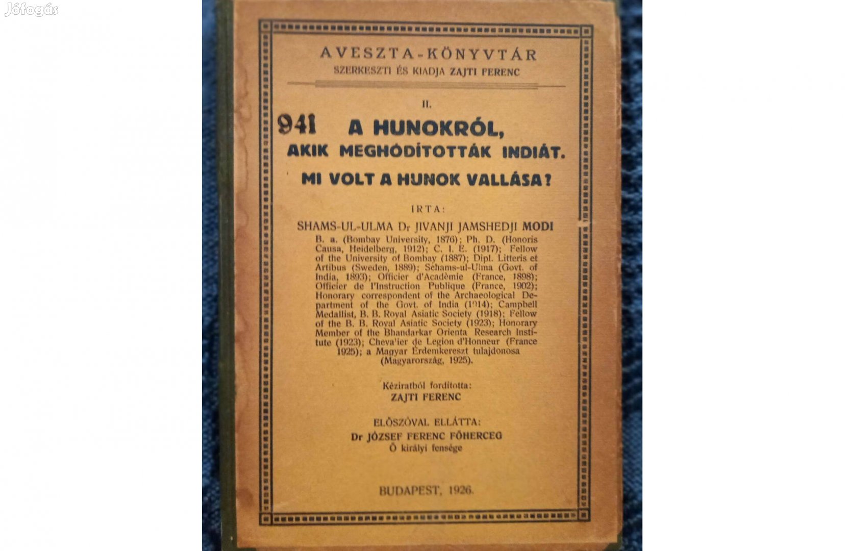 J.J.Modi: A hunokról,akik.(szerk.:Zajti Ferenc) könyv -Teljes- eladó