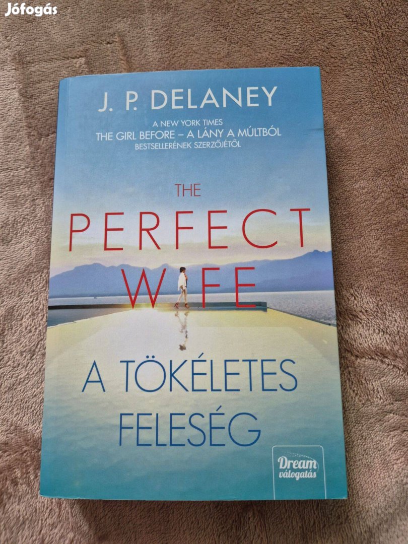 J.P. Delaney - A tökéletes feleség