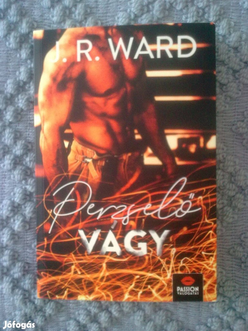 J.R.Ward - Perzselő vágy / Romantikus könyv