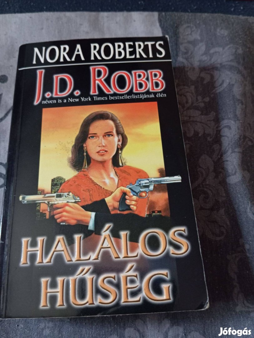 J. D. Robb (Nora Roberts): Halálos hűség