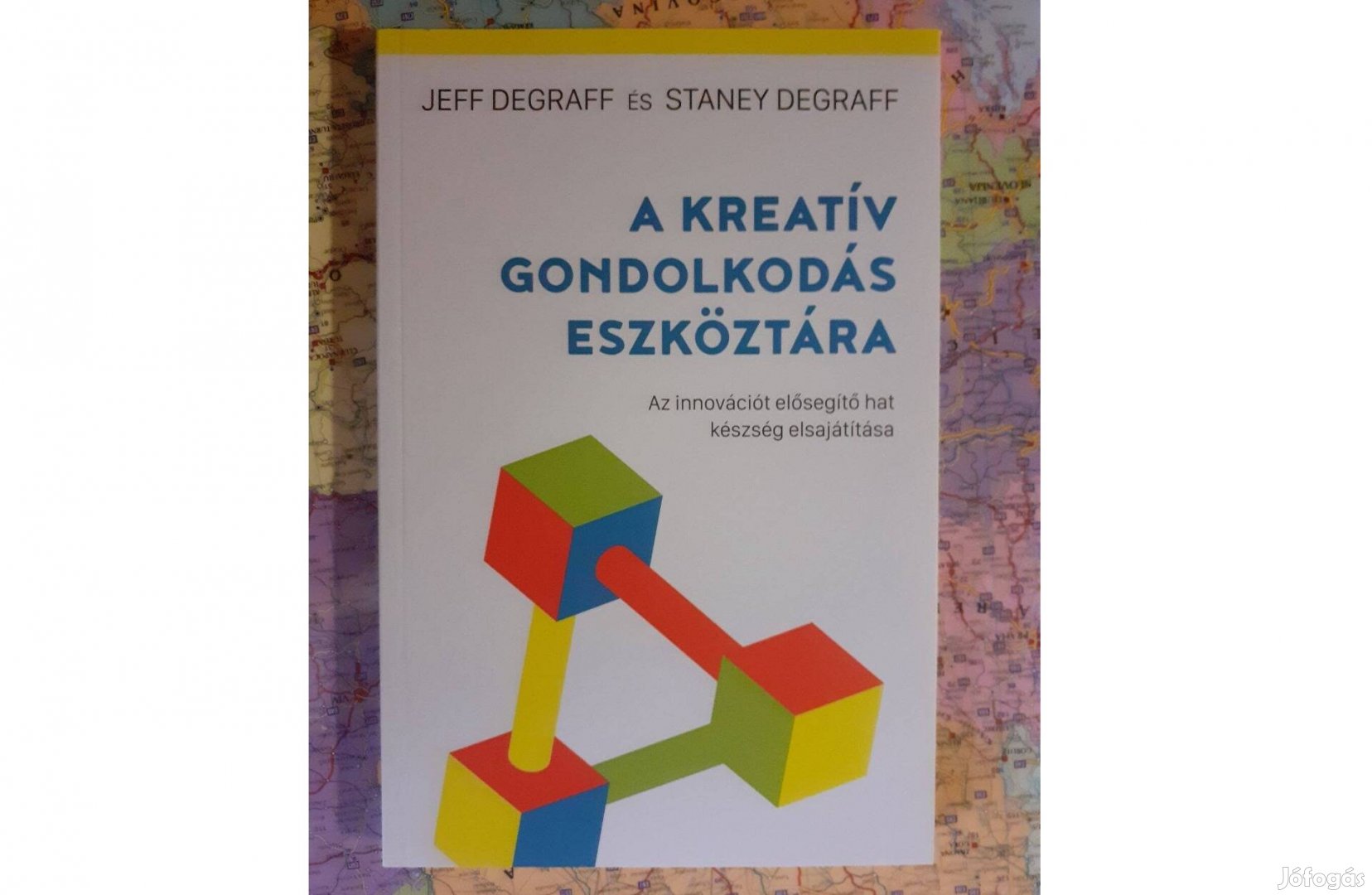 J. Degraff-S. Degraff: A kreatív gondolkodás eszköztára