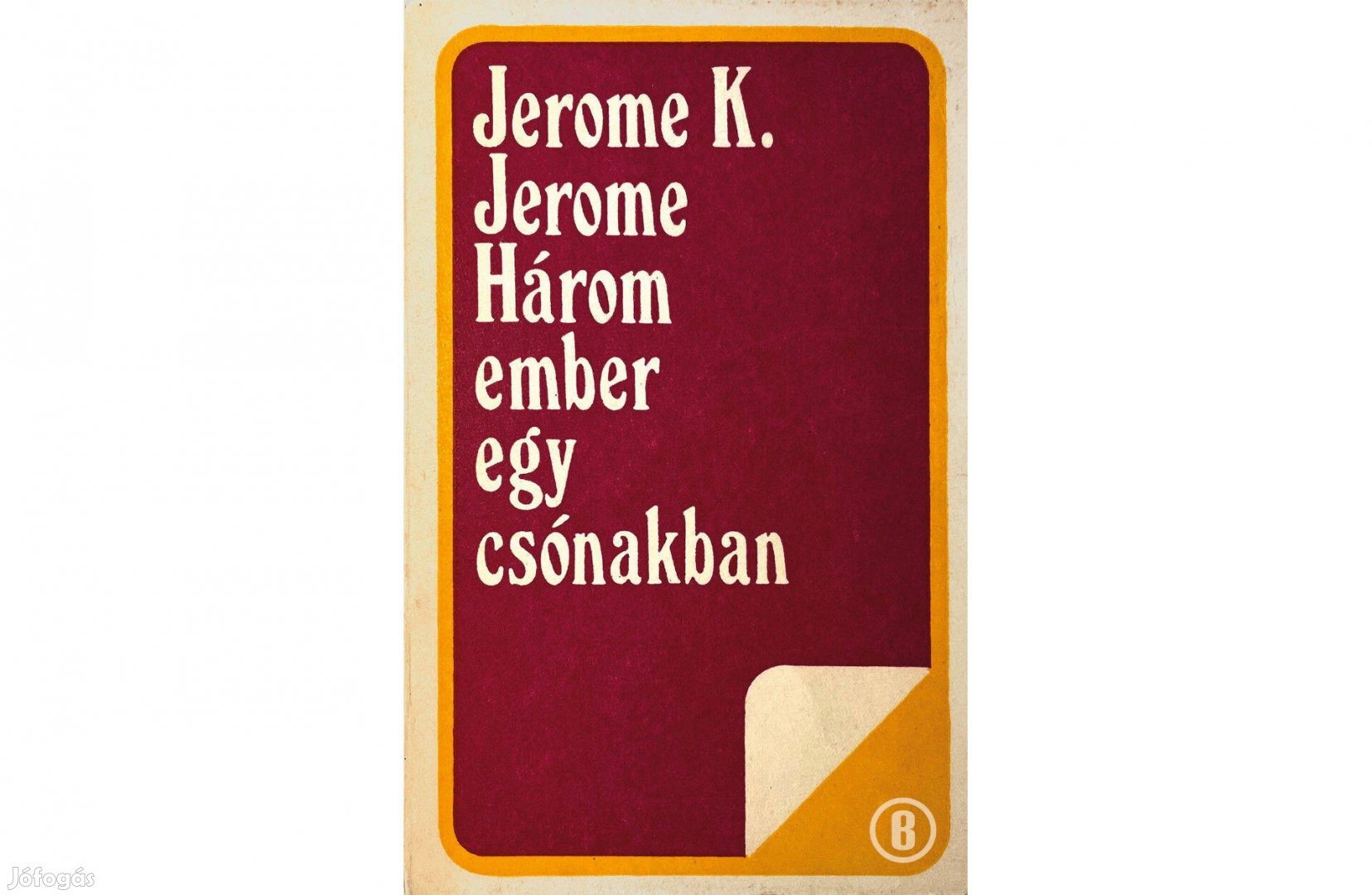 J. K. Jerome: Három ember egy csónakban - Csak személyesen!