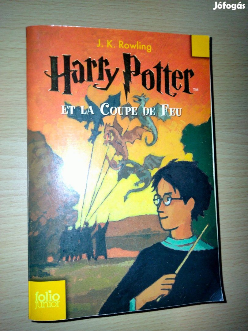 J. K. Rowling : Harry Potter Et La Coupe De Feu ( A tűz serlege)