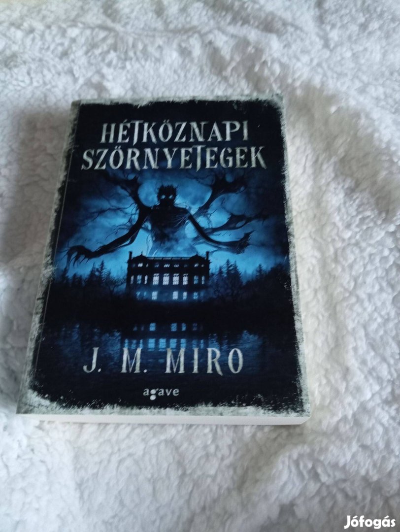 J. M. Miro: Hétköznapi szörnyetegek