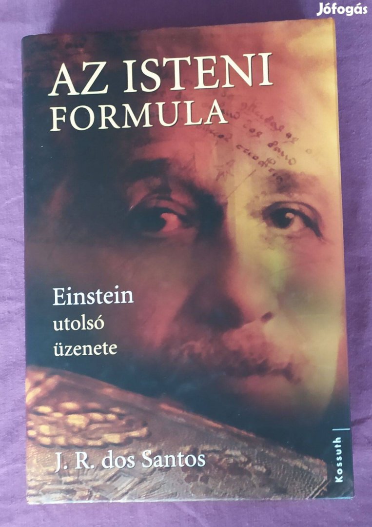 J. R. dos Santos: Az isteni formula - Einstein utolsó üzenete