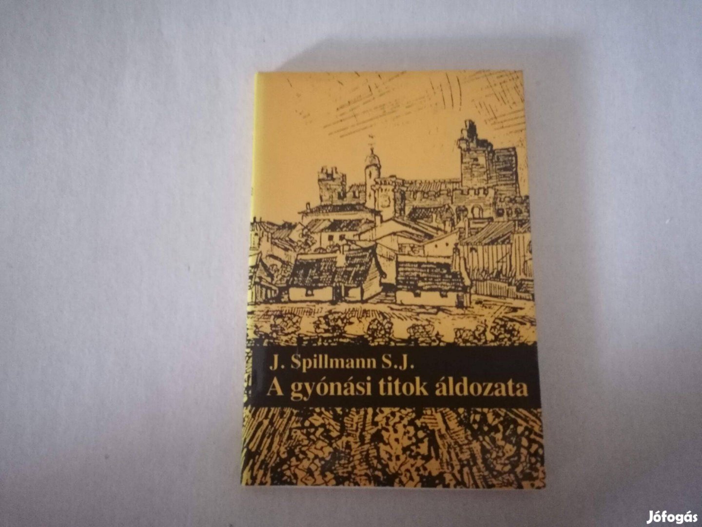 J. Spillmann: A gyónási titok áldozata című Új könyve akciósan eladó !