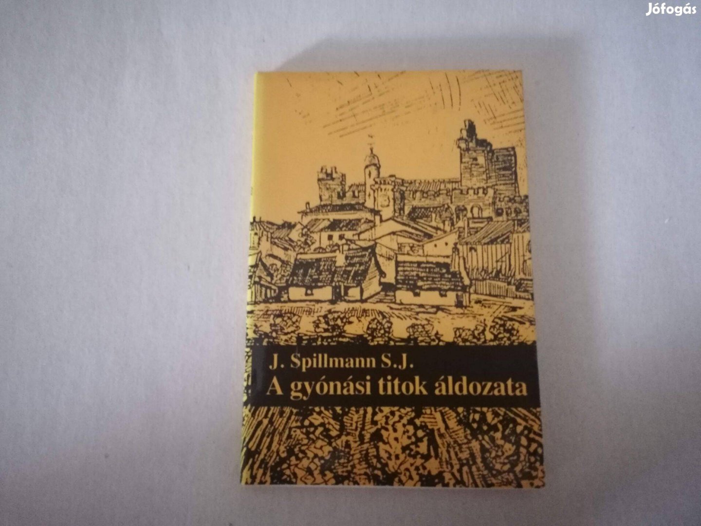 J. Spillmann: A gyónási titok áldozata című Új könyve akciósan eladó !