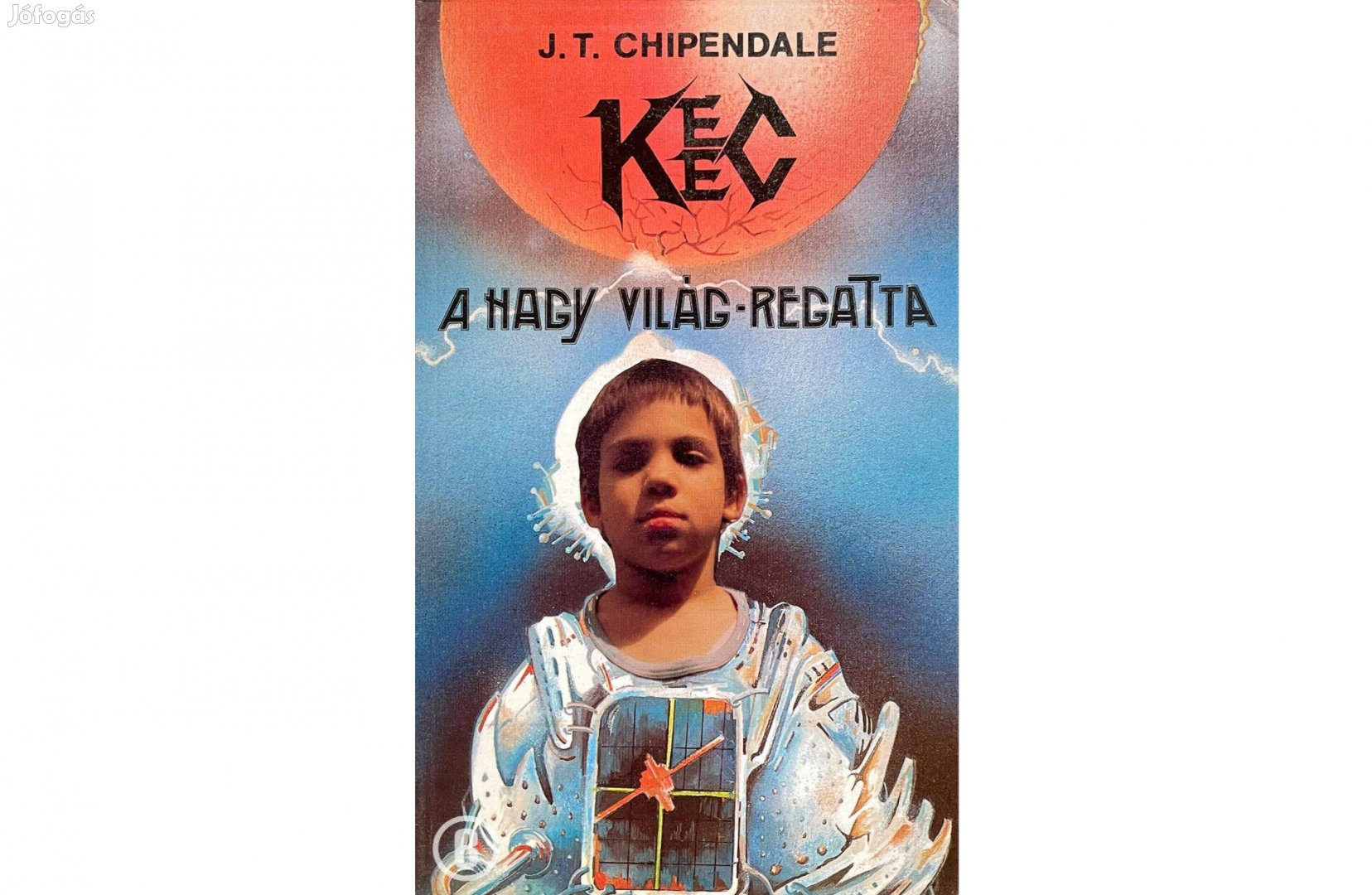 J. T. Chipendale: Keec - A nagy világ-regatta - Csak személyesen!