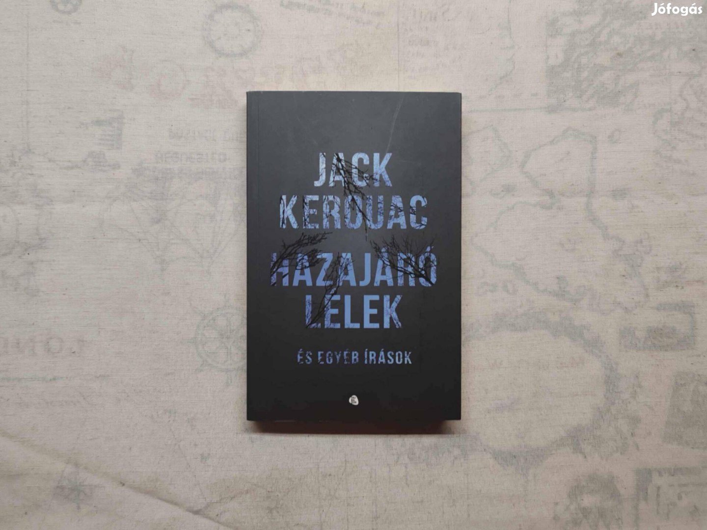 Jack Kerouac - Hazajáró lélek és egyéb írások