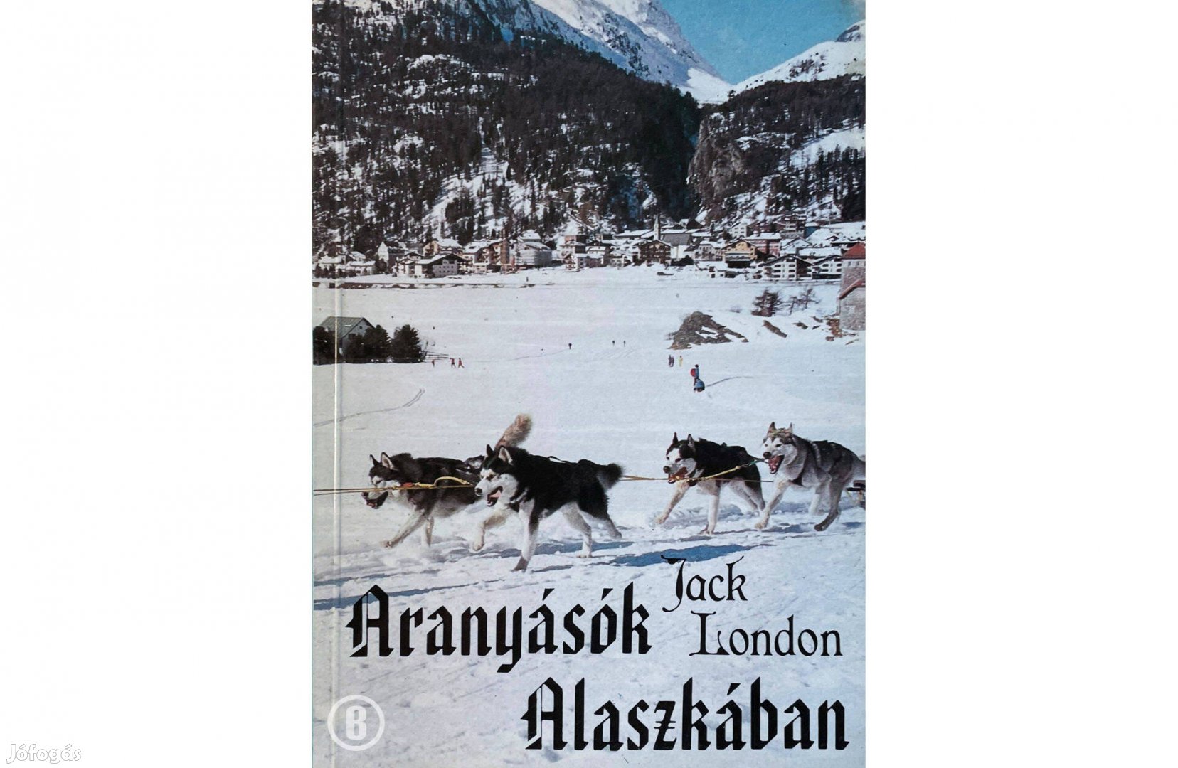 Jack London: Aranyásók Alaszkában (Csak személyesen!)