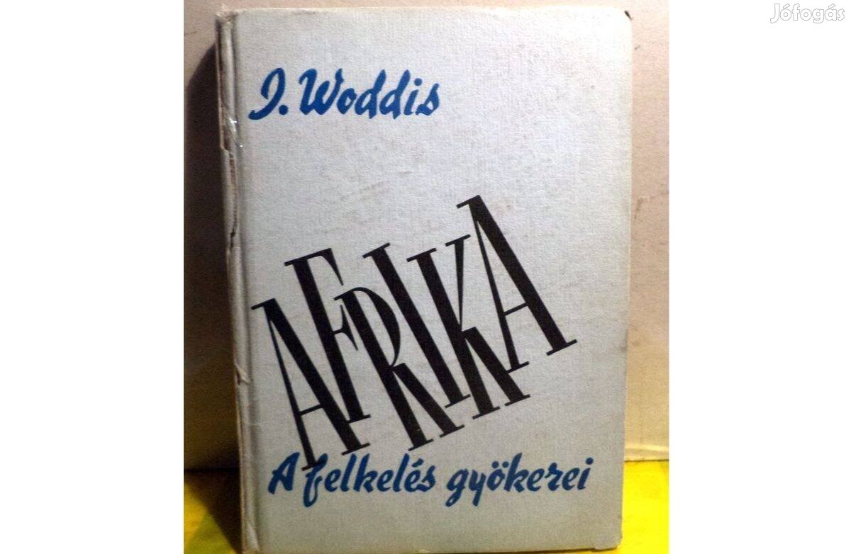 Jack Woddis: Afrika - A felkelés gyökerei