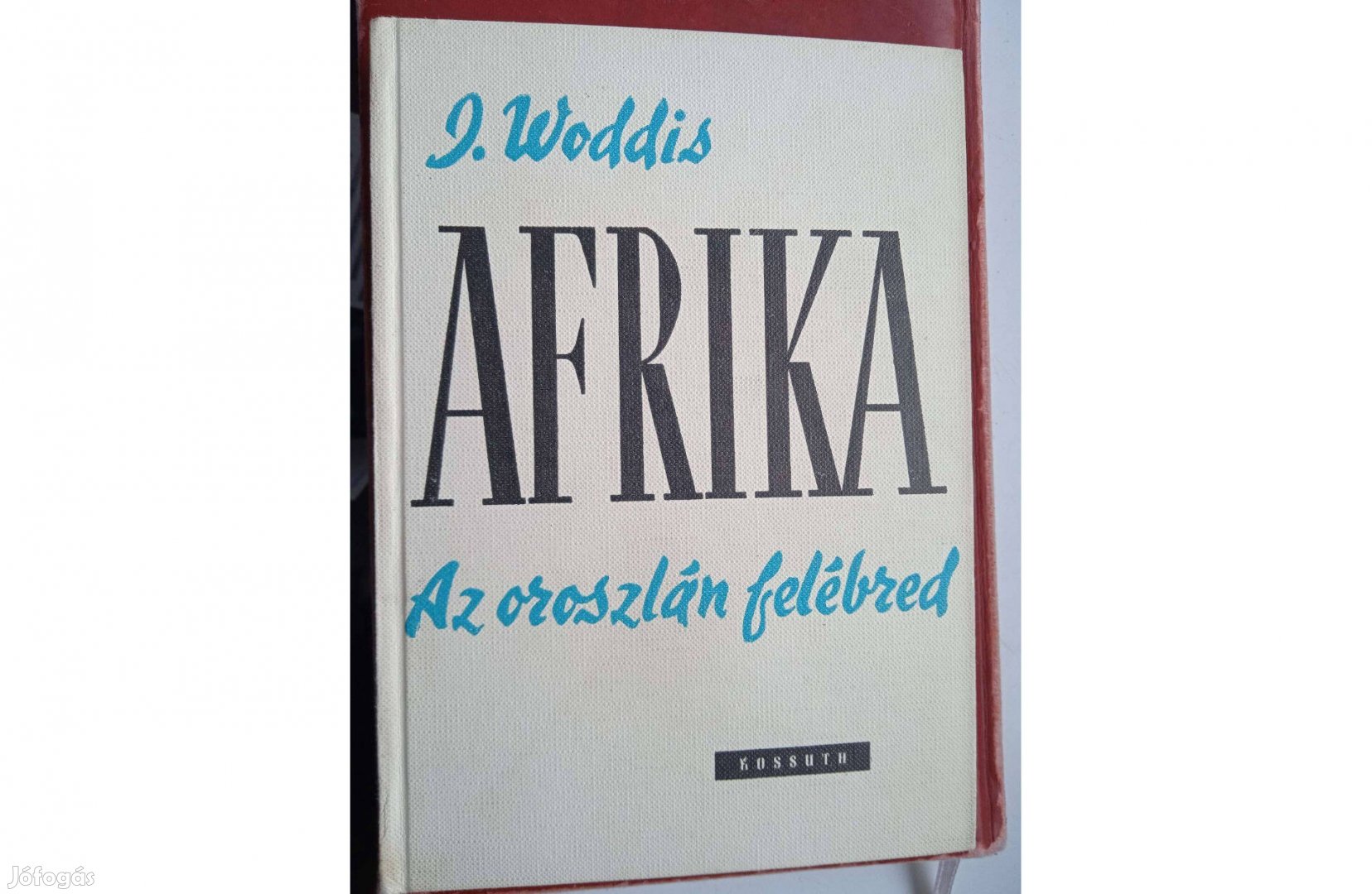 Jack Woddis - Afrika , Kossuth Könyvkiadó , 1963 , 299 oldal