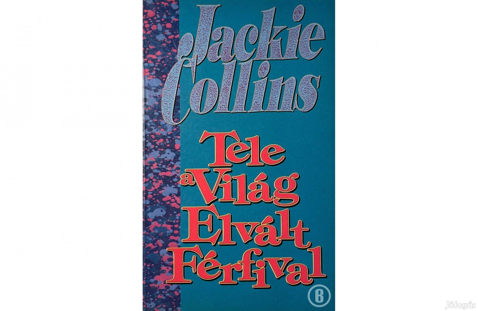 Jackie Collins: Tele a világ elvált férfival