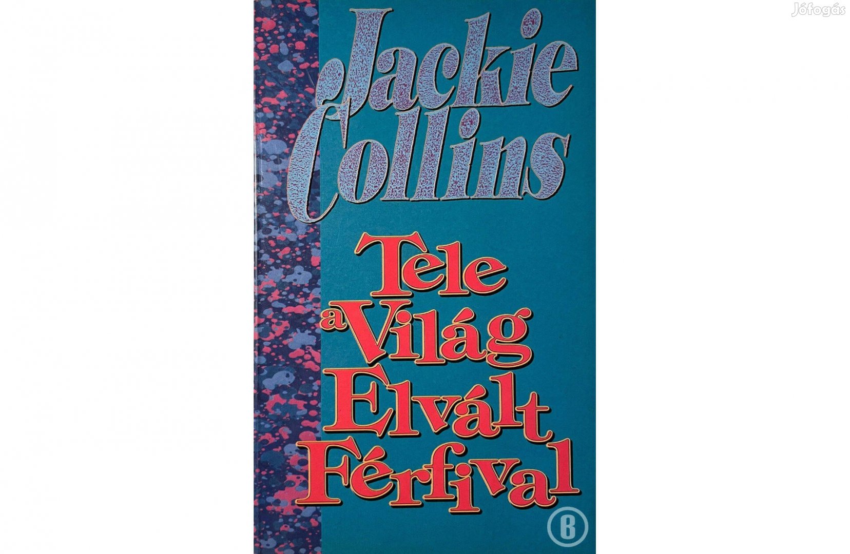 Jackie Collins: Tele a világ elvált férfival (Csak személyesen!)