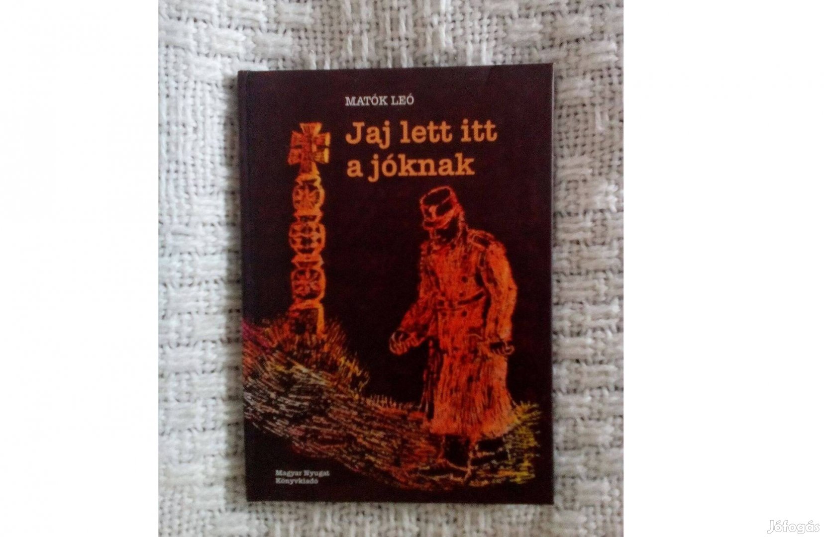 Jaj lett itt a jóknak - Matók Leó (1928-1951) versei