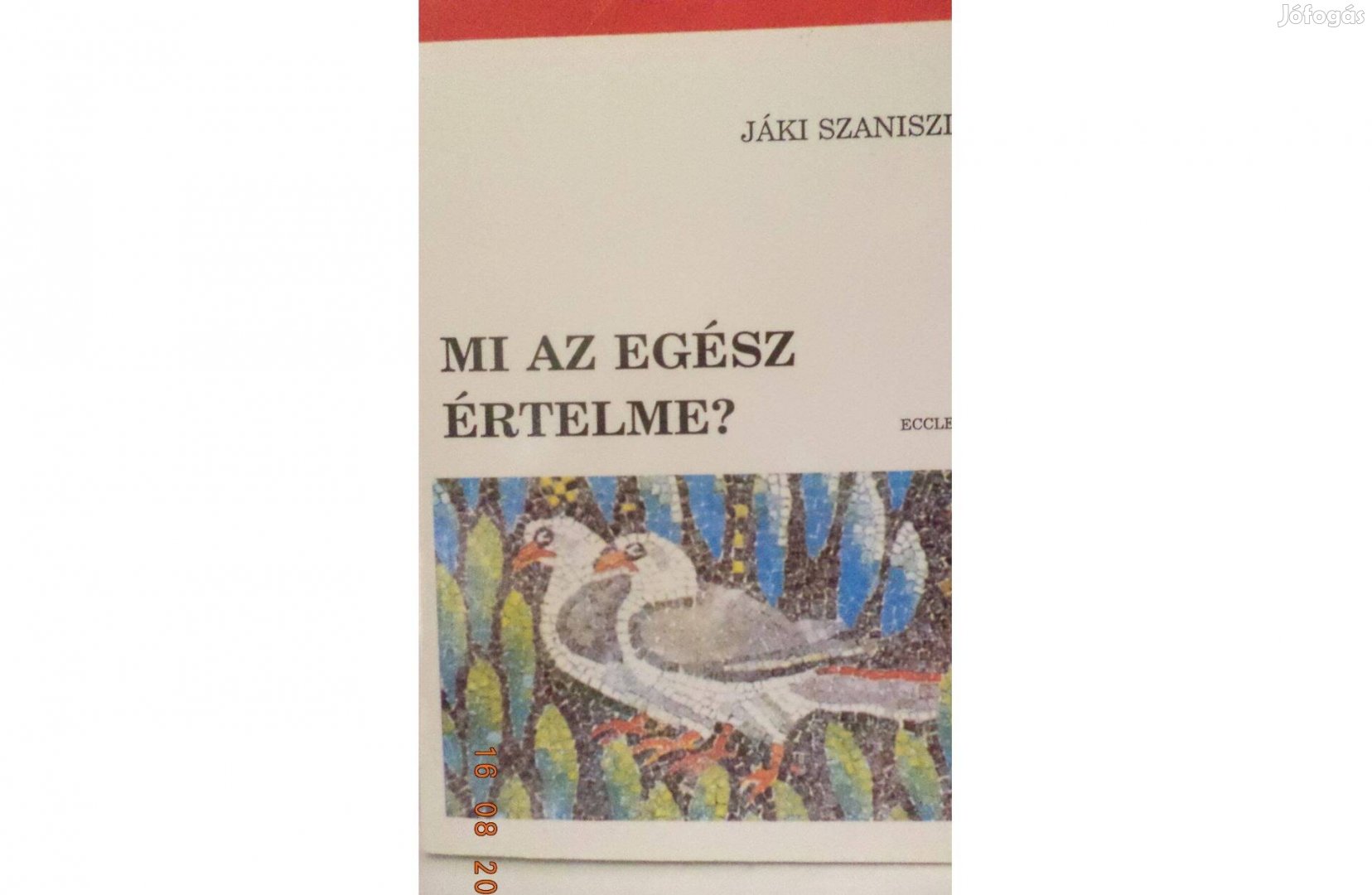 Jáki Szaniszló: Mi az egész értelme?