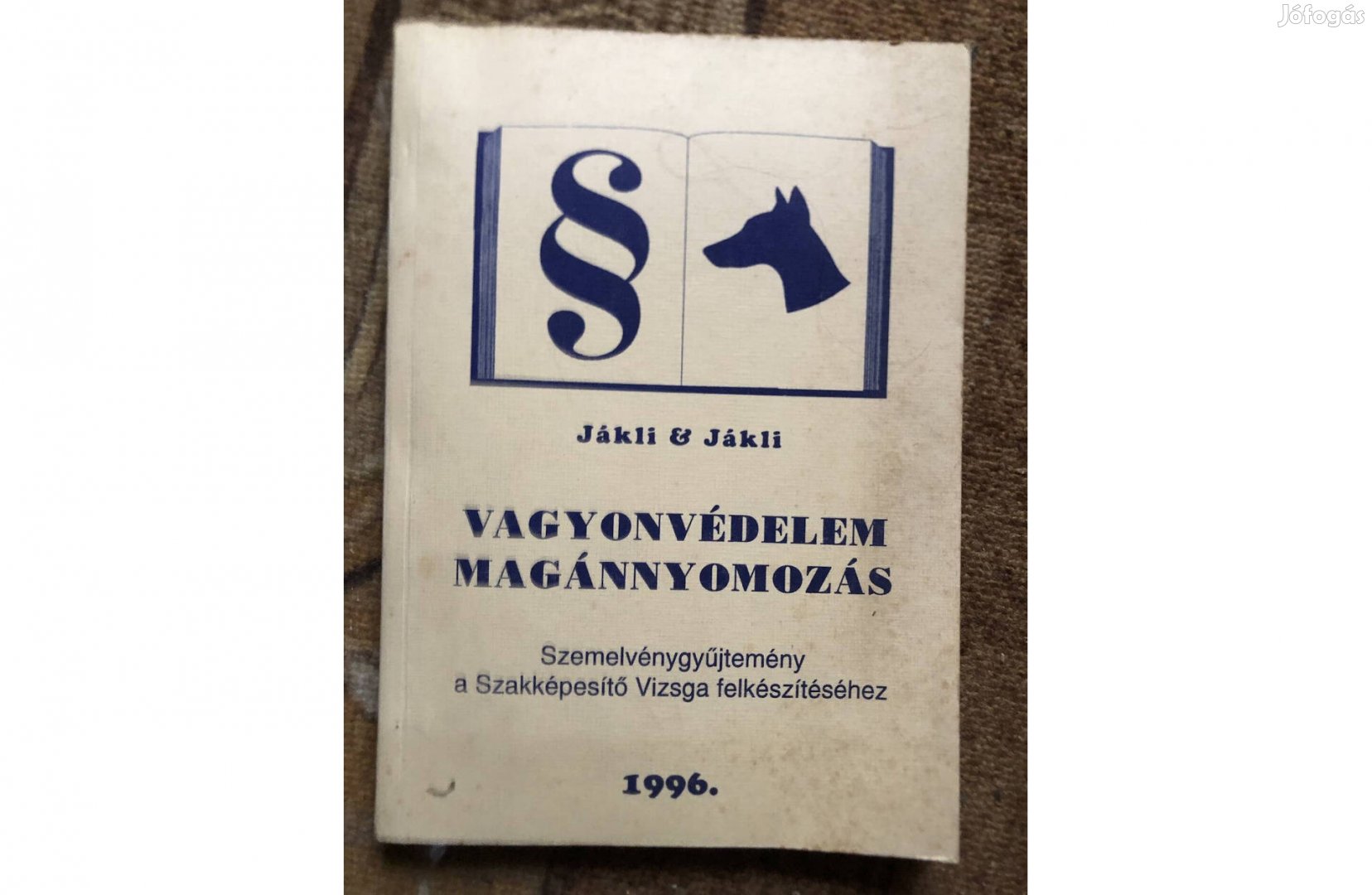 Jákli JákliVagyonvédelem , magánnyomozás 1996 könyv 2500 Ft