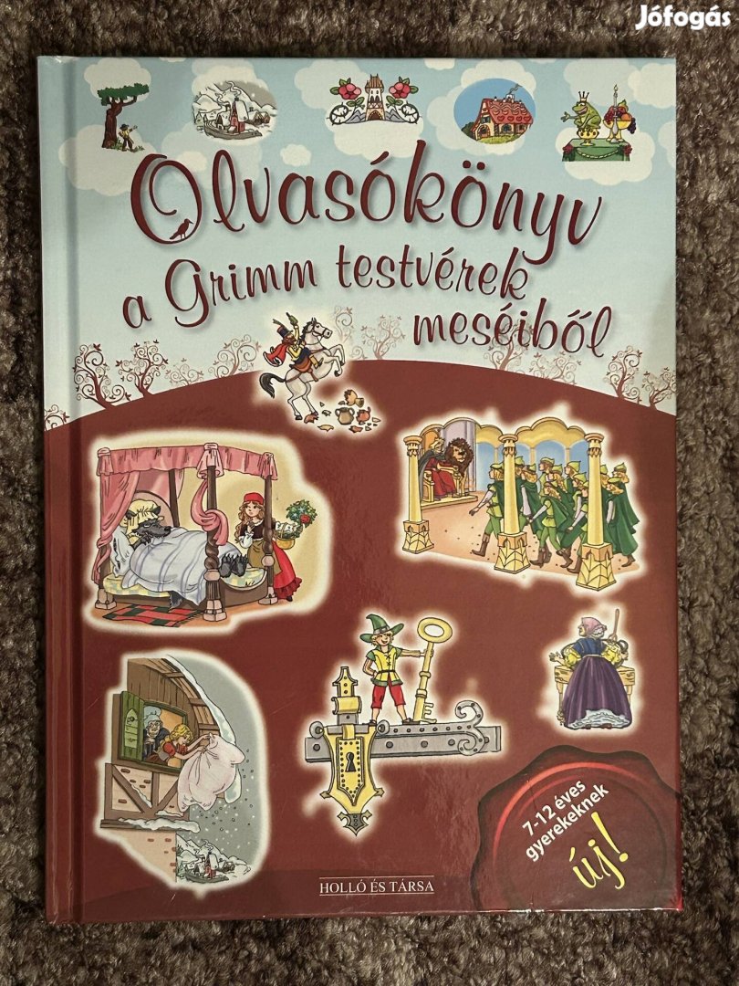 Jakob Grimm ? Wilhelm Grimm: Olvasókönyv a Grimm testvérek meséiből