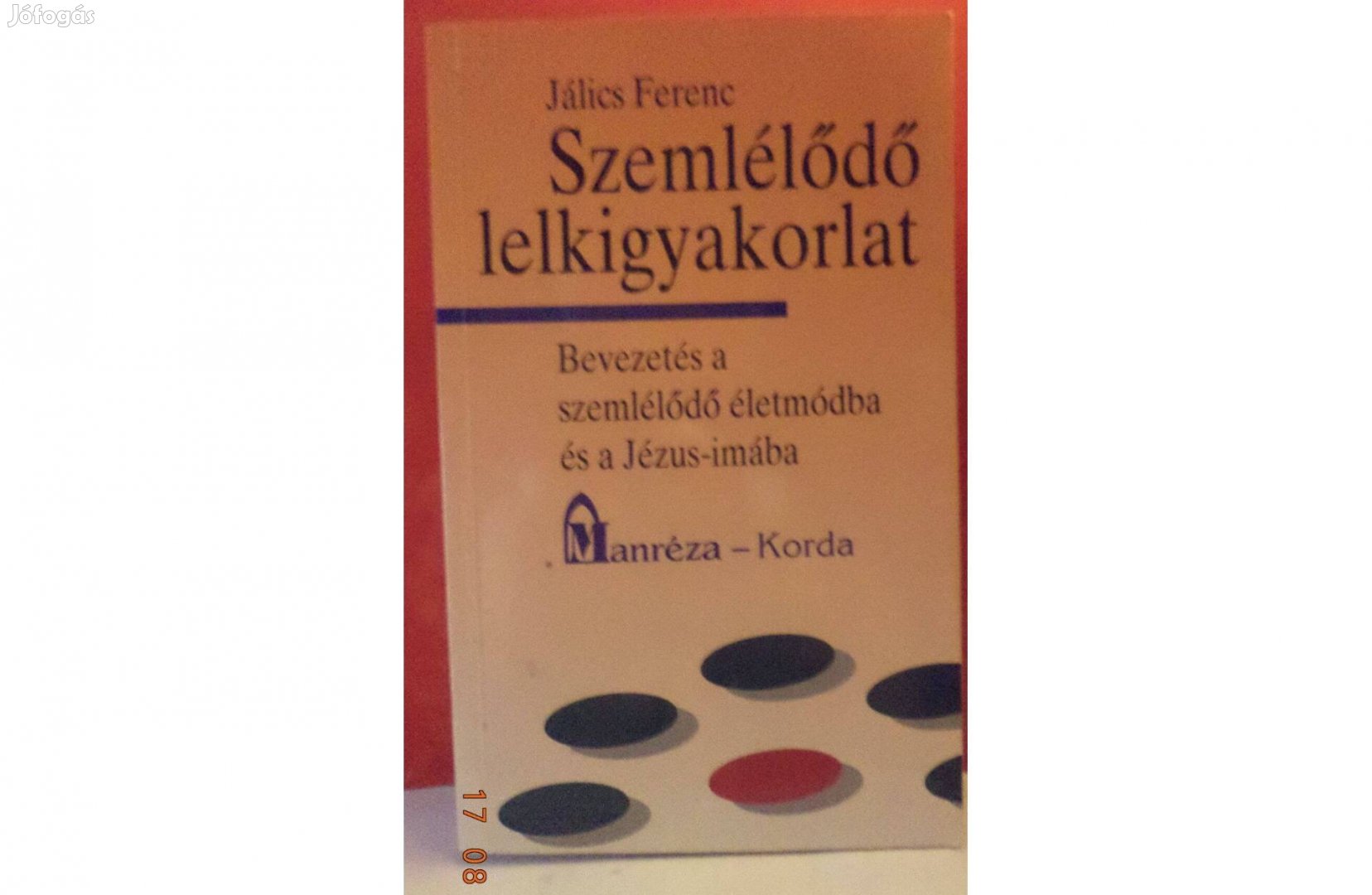 Jálics Ferenc: Szemlélődő lelkigyakorlat