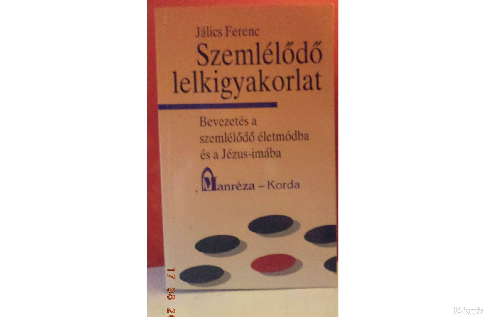 Jálics Ferenc: Szemlélődő lelkigyakorlat