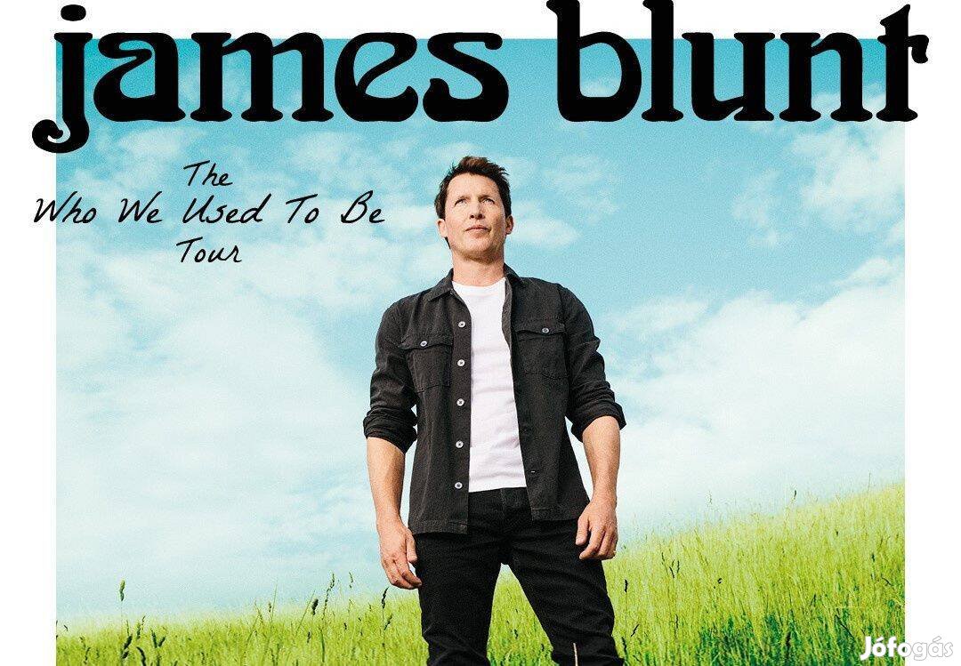 James Blunt (MVM Dome, 2024.03.05.) eladó állójegyek