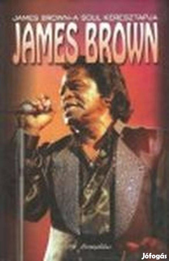 James Brown a soul keresztapja