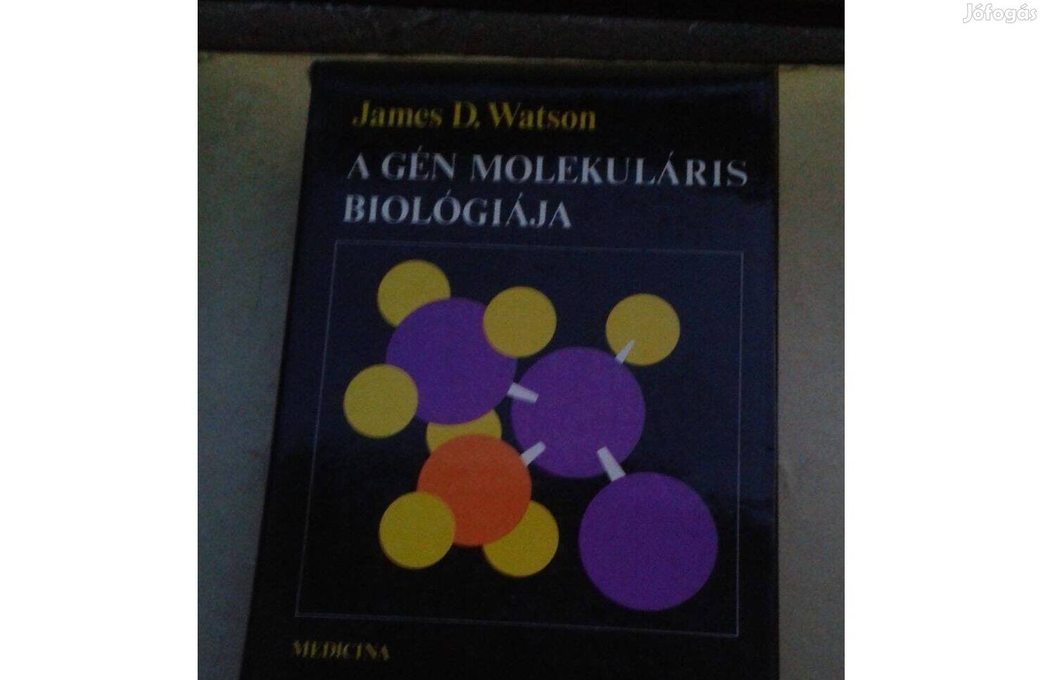 James D. Watson: A gén molekuláris biológiája c. tudományos könyv